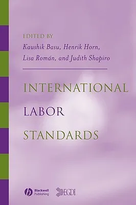 International Labor Standards: History, Theory, and Policy Options