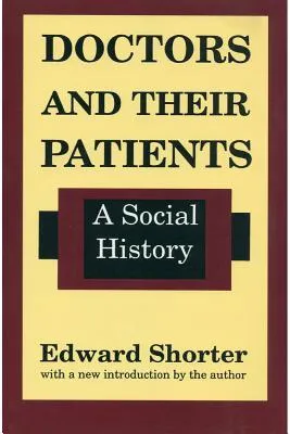 Doctors and Their Patients: A Social History