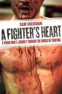 A Fighter's Heart: A Young Man's Journey Through the World of Fighting