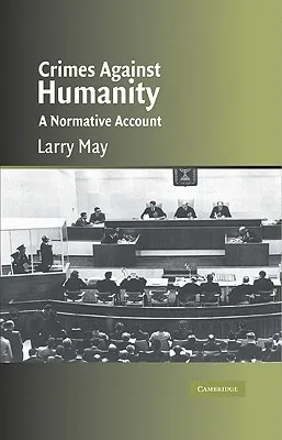 Crimes Against Humanity: A Normative Account