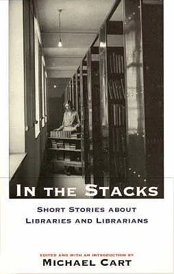 In The Stacks: Short Stories about Libraries and Librarians