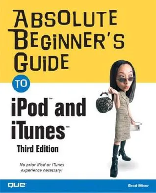 Absolute Beginner's Guide to iPod and iTunes