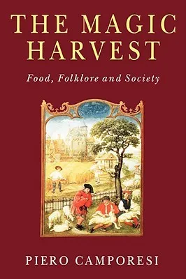 The Magic Harvest: Food, Folklore and Society