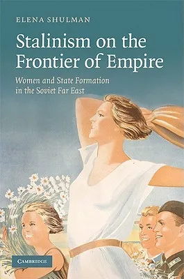 Stalinism on the Frontier of Empire