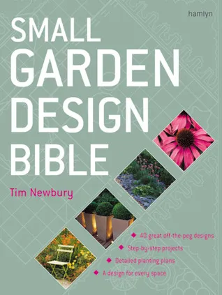 Small Garden Design Bible