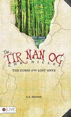 The Tir Nan Og Chronicles: The Curse of the Lost Onyx