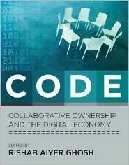 Code: Collaborative Ownership And The Digital Economy