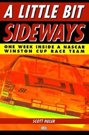 Little Bit Sideways: One Week Inside a Nascar Winston Cup Race Team