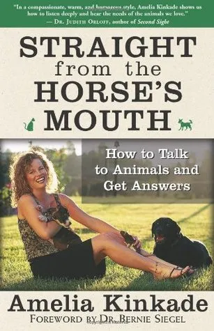 Straight from the Horse's Mouth: How to Talk to Animals and Get Answers