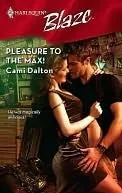 Pleasure to the Max! (Harlequin Blaze #414)