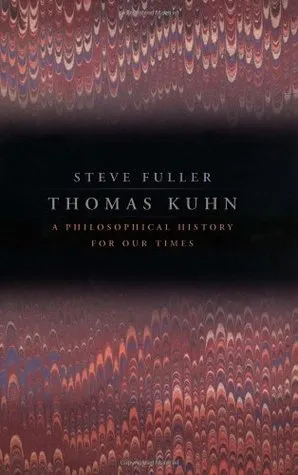 Thomas Kuhn: A Philosophical History for Our Times