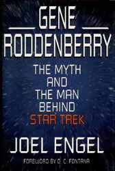 Gene Roddenberry: The Myth and the Man Behind "Star Trek"