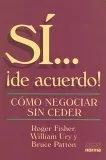 Si... !De Acuerdo!: Como Negociar Sin Ceder