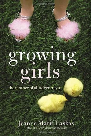 Growing Girls: The Mother of All Adventures