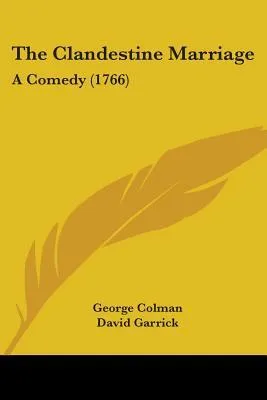 The Clandestine Marriage: A Comedy