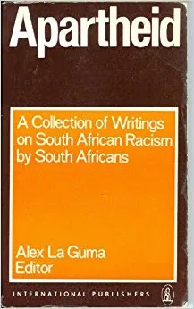 Apartheid: A Collection of Writings on South African Racism