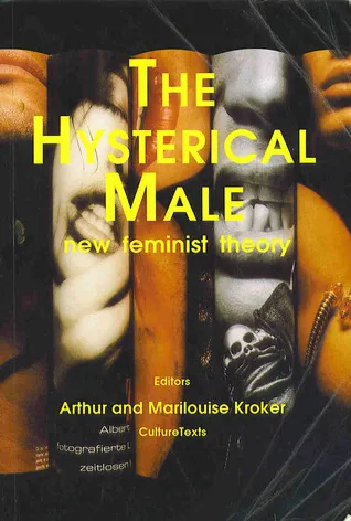 The Hysterical Male: New Feminist Theory