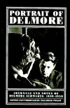 Portrait of Delmore: Journals and Notes of Delmore Schwartz, 1939-1959