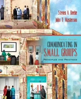 Communicating in Small Groups: Principles and Practices