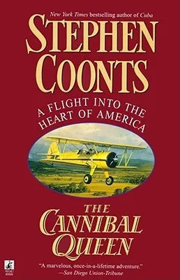 The Cannibal Queen: A Flight Into The Heart Of America