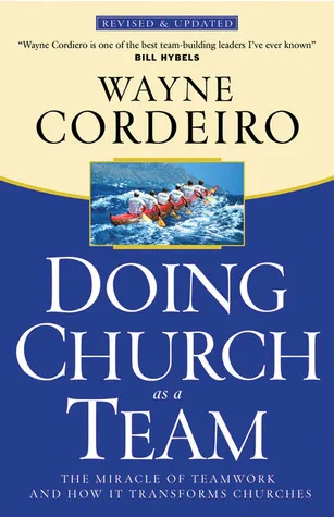 Doing Church as a Team: The Miracle of Teamwork and How It Transforms Churches