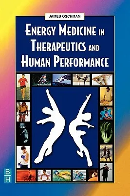 Energy Medicine in Therapeutics and Human Performance