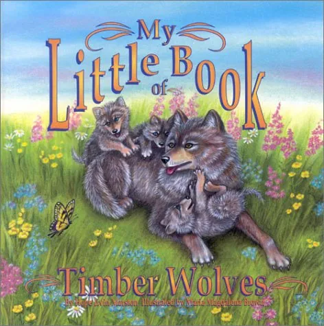 My Little Book of Timber Wolves