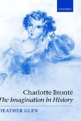 Charlotte Bronte: The Imagination in History