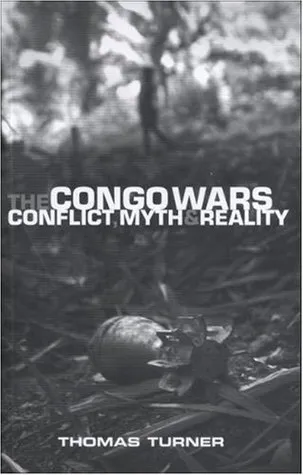 The Congo Wars: Conflict, Myth and Reality