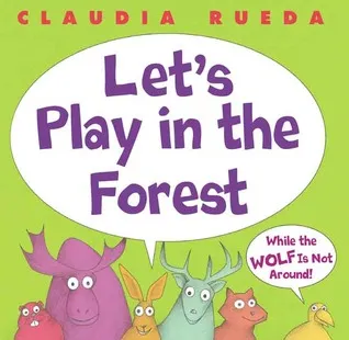 Let's Play in the Forest While the Wolf Is Not Around!