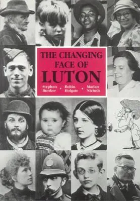 Changing Face of Luton, an Illustrated History