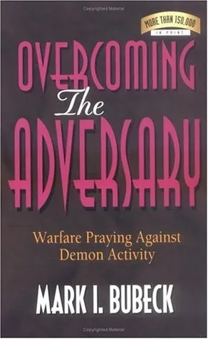 Overcoming the Adversary: Warfare Praying Against Demon Activity