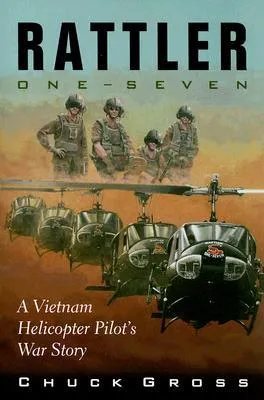 Rattler One-Seven: A Vietnam Helicopter Pilot