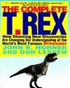 The Complete T. Rex: New Discoveries Changing Understanding Worlds Famous Dinosaur