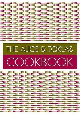 The Alice B.Toklas Cookbook