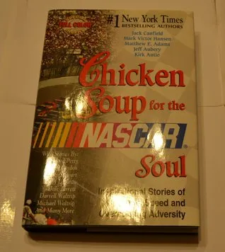 Chicken Soup For The Nascar Soul