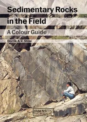 Sedimentary Rocks In The Field: A Colour Guide