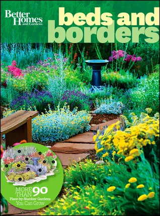 Beds & Borders: More Than 90 Plant-By-Number Gardens You Can Grow (Better Homes & Gardens)