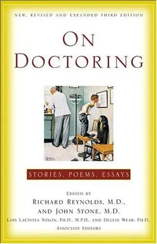 On Doctoring: Stories, Poems, Essays