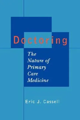 Doctoring: The Nature of Primary Care Medicine