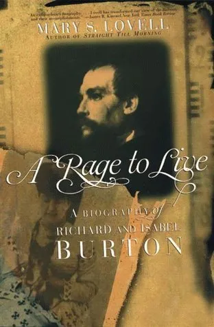 A Rage to Live: A Biography of Richard and Isabel Burton