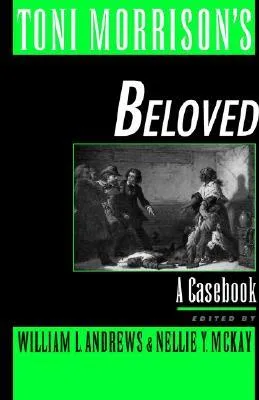 Toni Morrison's Beloved: A Casebook