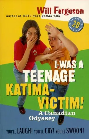 I Was a Teenage Katima-Victim: A Canadian Odyssey