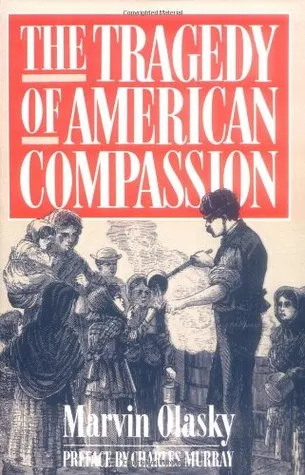 The Tragedy of American Compassion