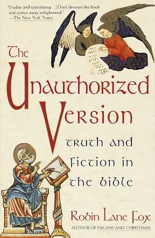 The Unauthorized Version: Truth and Fiction in the Bible