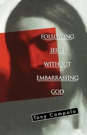 Following Jesus Without Embarrassing God