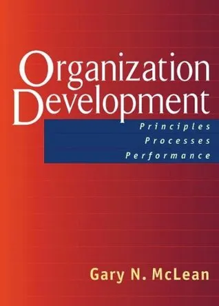 Organization Development: Principles, Processes, Performance