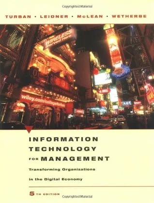 Information Technology for Management: Transforming Organizations in the Digital Economy