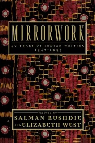 Mirrorwork: 50 Years of Indian Writing 1947-1997