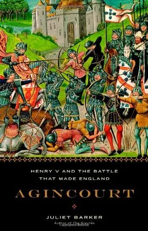 Agincourt: Henry V and the Battle That Made England